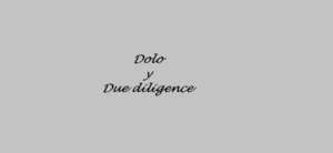 Dolo y Due Diligence